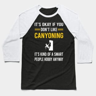 Smart People Hobby Canyoning Canyon Canyoneering Baseball T-Shirt